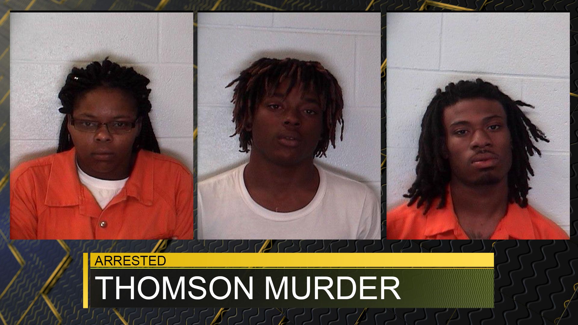 3 arrested in connection with Thomson murder KXXV Central Texas News Now
